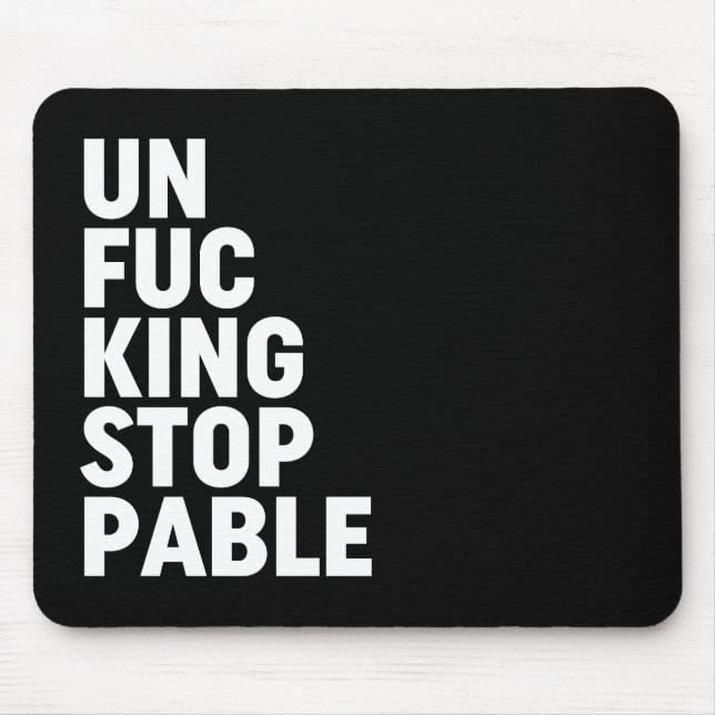 Alfombrilla De Ratón Unfu*kingstopable (Frente)