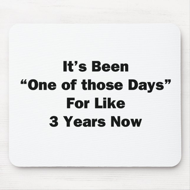 Alfombrilla De Ratón Uno de esos días (Frente)