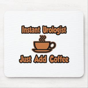 Alfombrilla De Ratón Urologist instantáneo... simplemente añada café