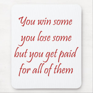 Alfombrilla De Ratón Usted gana alguno que usted pierde a algún abogado