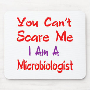 Alfombrilla De Ratón Usted no puede asustarme que soy microbiólogo