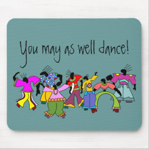 Alfombrilla De Ratón ¡Usted puede también bailar!