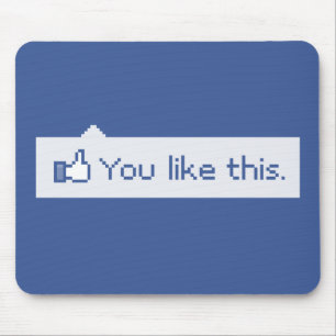 Alfombrilla De Ratón Usted tiene gusto de este Facebook divertido