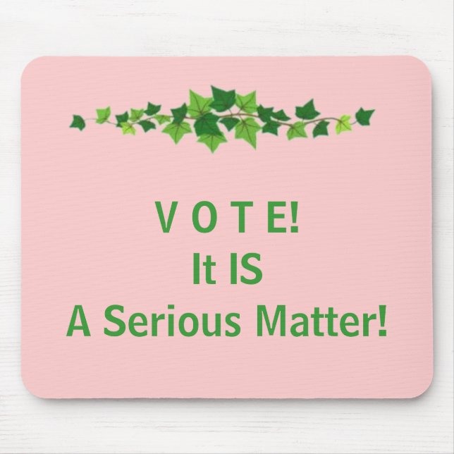 Alfombrilla De Ratón ¡V O T E!  ¡ES una cuestión seria! (Frente)