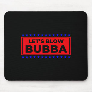 Alfombrilla De Ratón Vamos a volar a Bubba Regalo divertido para amigos