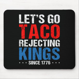 Alfombrilla De Ratón Vamos Reyes Rechazando Tacos Desde 1776 Retro 4