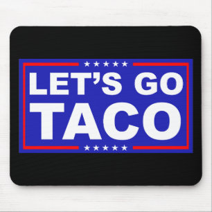 Alfombrilla De Ratón Vamos Taco Humor Político