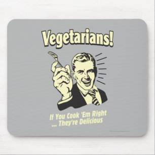 Alfombrilla De Ratón Vegetarianos: Son deliciosos