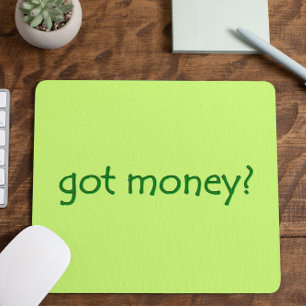 Alfombrilla De Ratón ¿Verde gracioso tiene dinero?