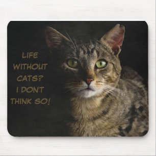 Alfombrilla De Ratón ¿Vida sin gatos? ¡No lo creo! personalizado gracio