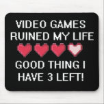 Alfombrilla De Ratón Videojuegos arruinaron mi estilo de vida 1<br><div class="desc">Videojuegos arruinaron mi vida... ¡Qué bueno que me quedan 3! Camisetas y regalos divertidos de Gamer</div>