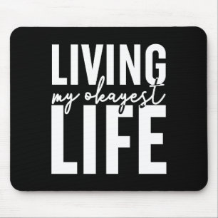Alfombrilla De Ratón Vivir mi vida más okayana