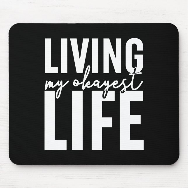 Alfombrilla De Ratón Vivir mi vida más okayana (Frente)