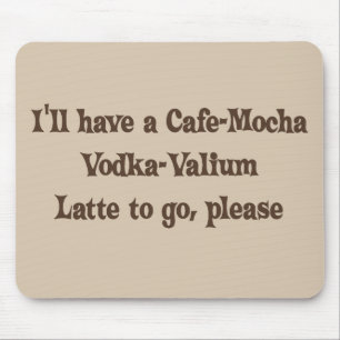 Alfombrilla De Ratón Vodka-Valium Latte de la Café-Moca