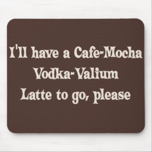 Alfombrilla De Ratón Vodka-Valium Latte de la Café-Moca
