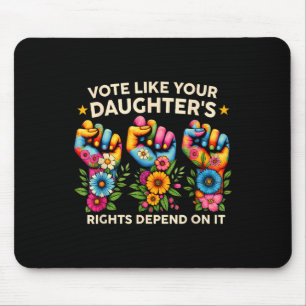 Alfombrilla De Ratón Vota como si los derechos de tu hija dependieran d