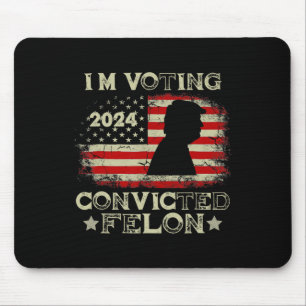 Alfombrilla De Ratón Votar a Felon Funny Pro Trump 2024 1