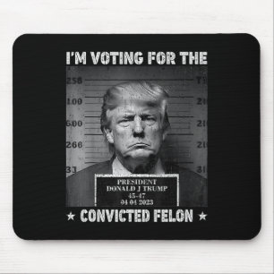 Alfombrilla De Ratón Votar Por El Condenado Felon Funny Trump 2024
