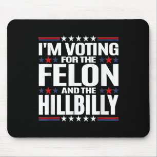 Alfombrilla De Ratón Votar Por Felon Y amp; La Hillbilly 2024 P