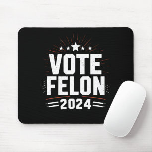 Alfombrilla De Ratón Vote Felon Trump 2024 Divertido voto electoral