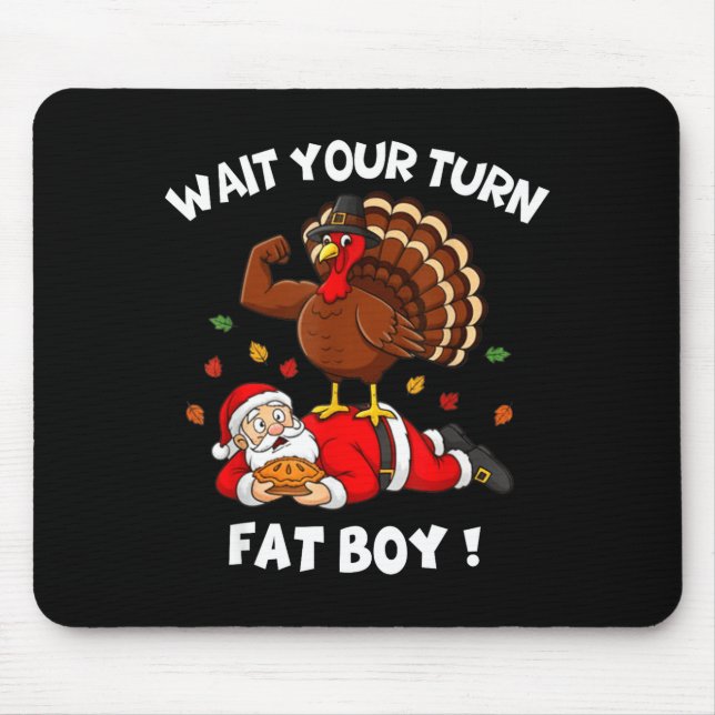 Alfombrilla De Ratón Wait Your Turn Fat Boy Funny Thanksgiving Christma (Frente)