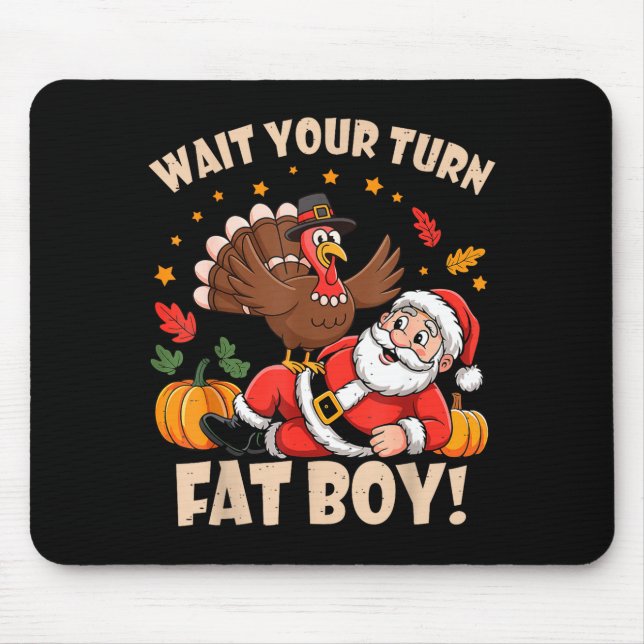 Alfombrilla De Ratón Wait Your Turn Fat Boy Funny Thanksgiving Christma (Frente)