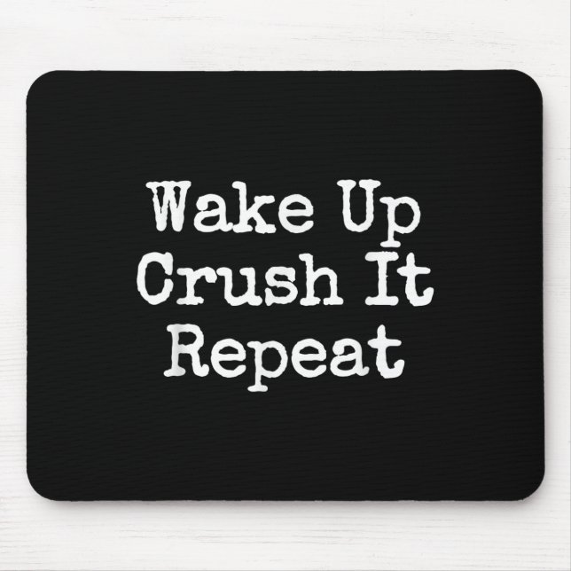 Alfombrilla De Ratón Wake Up Crush It Repeat Motivation  (Frente)