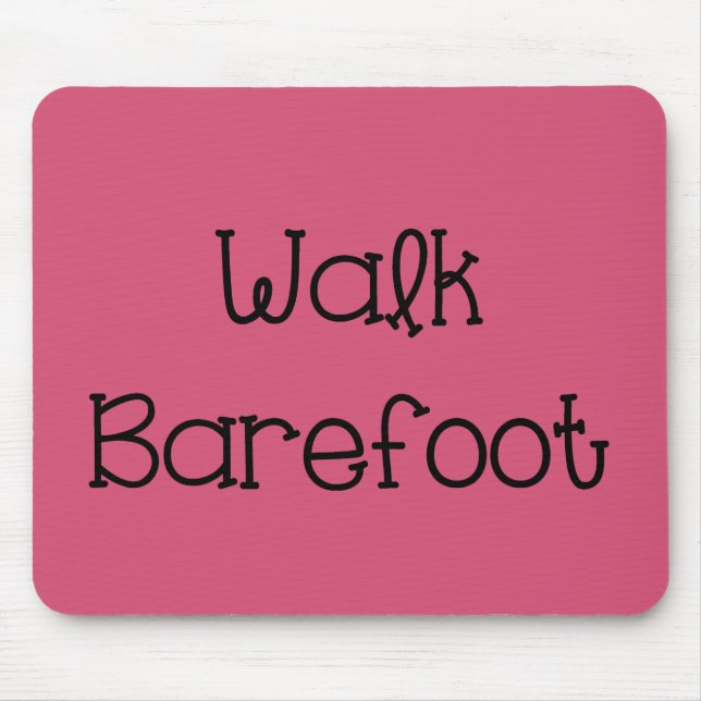 Alfombrilla De Ratón Walk Barefoot Text Sayings (Frente)