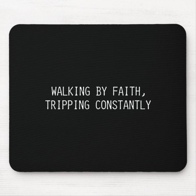 Alfombrilla De Ratón Walking By Faith Tripng Constantly Funny Saying Qu (Frente)