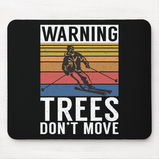 Alfombrilla De Ratón Warning Trees Dont Move Snow Winter Sport Skier  (Frente)