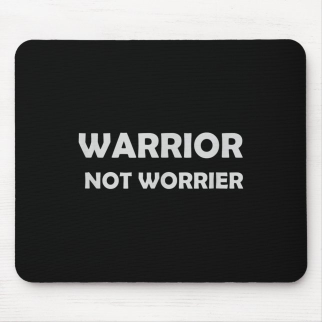 Alfombrilla De Ratón Warrior, Not Worrier _ Motivational Slogan  (Frente)