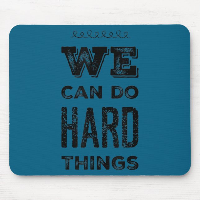Alfombrilla De Ratón We Can Do Hard Things Motivational Insrational Tea (Frente)