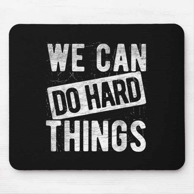 Alfombrilla De Ratón We Can Do Hard Things Motivational Quote Sitivity  (Frente)