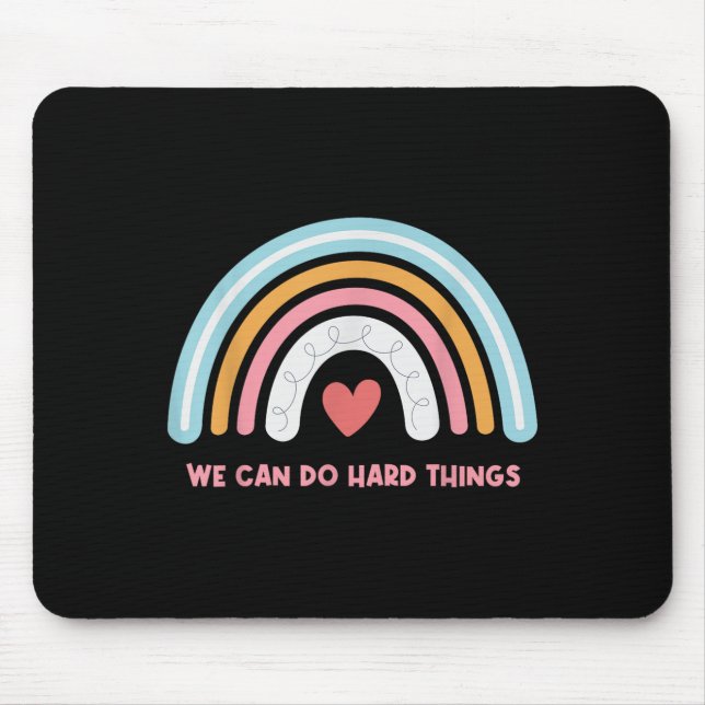 Alfombrilla De Ratón We Can Do Hard Things Motivational Teacher Rainbow (Frente)