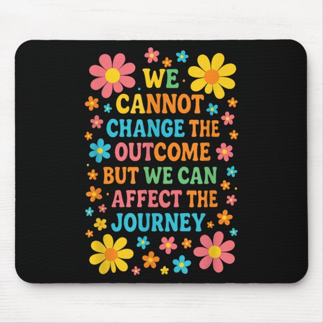 Alfombrilla De Ratón We Cannot Change The Outcome - Hosce Nurse Care  (Frente)