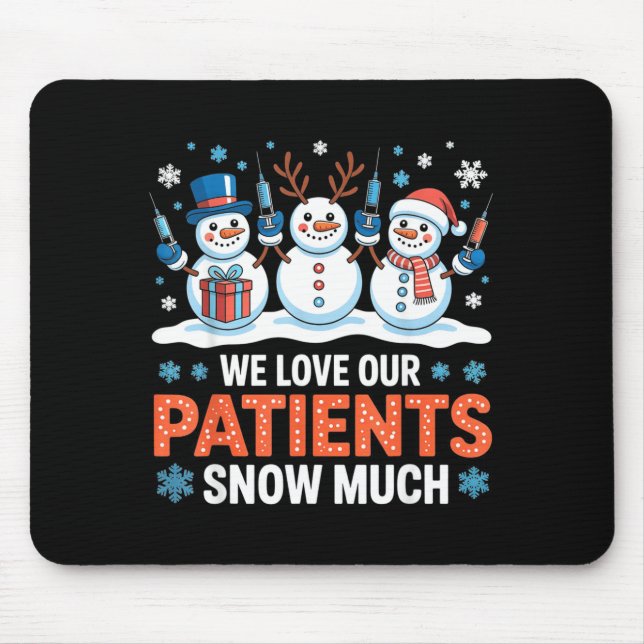 Alfombrilla De Ratón We Love Our Patients Snow Much Funny Snowman Chris (Frente)