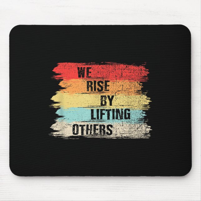 Alfombrilla De Ratón We Rise By Lifting Others Motivational Quotes  (Frente)