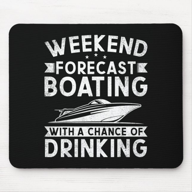 Alfombrilla De Ratón Weekend Forecast Boating With A Chance Of Drinking (Frente)