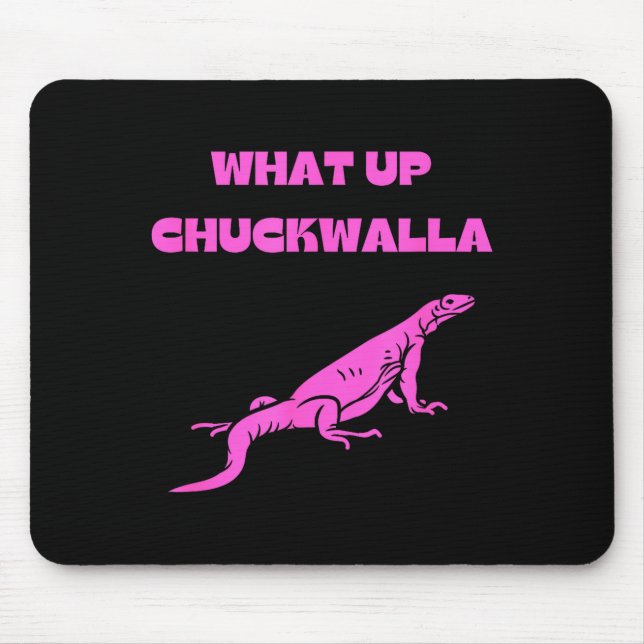 Alfombrilla De Ratón What Up Chuckwalla_ Funny Commercial Quote  (Frente)