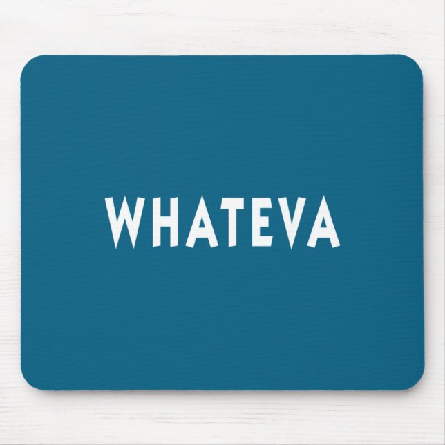 Alfombrilla De Ratón Whatever Funny Sarcastic Quote Whateva Gift  (Frente)