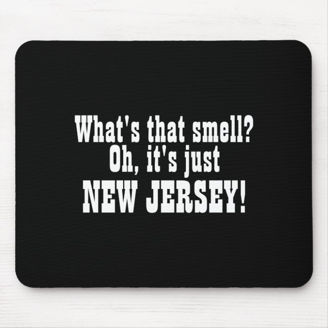 Alfombrilla De Ratón Whats That Smell Oh Its Just New Jersey _1  (Frente)