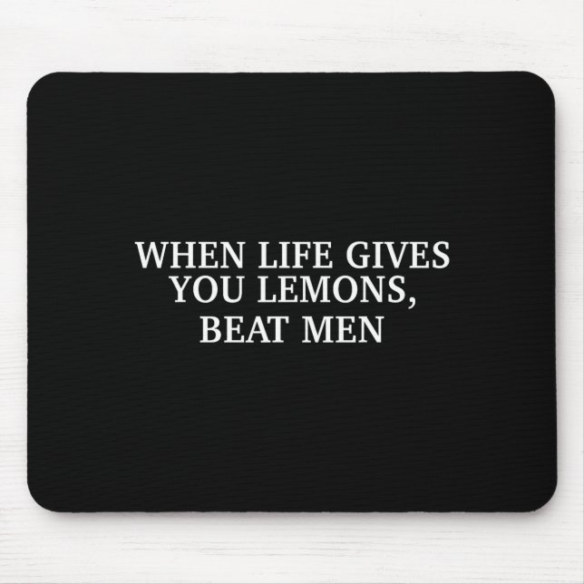 Alfombrilla De Ratón When Life Gives You Lemons Beat Men Funny Sarcasm  (Frente)
