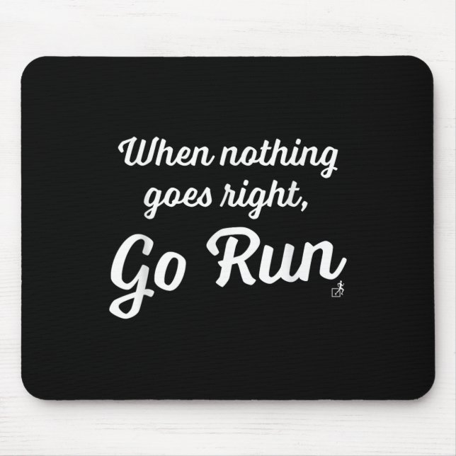 Alfombrilla De Ratón When Nothing Goes Right, Go Run - Fun, Motivationa (Frente)