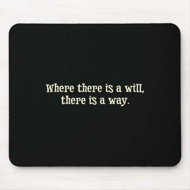 Alfombrilla De Ratón Where There Is A Will There Is A Way Motivational  (Frente)