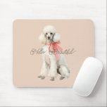 Alfombrilla De Ratón White Poodle Dog Hello Beautiful<br><div class="desc">White Poodle Dog Hello Beautiful</div>
