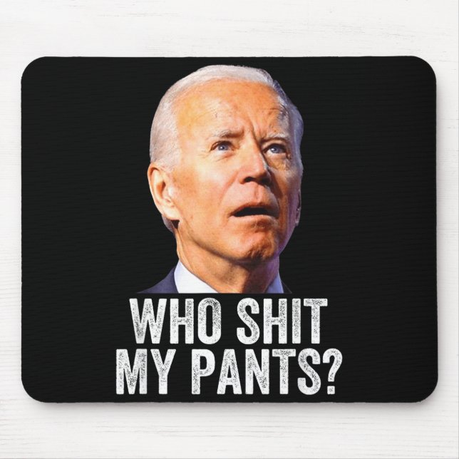 Alfombrilla De Ratón Who My Pants, Funny Anti Joe Biden, Conservative M (Frente)