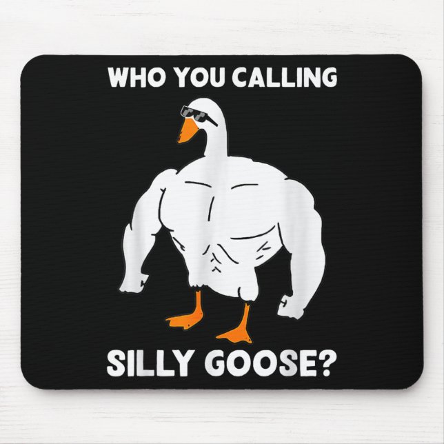 Alfombrilla De Ratón Who You Calling Silly Goose Funny Gym Meme  (Frente)