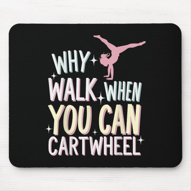 Alfombrilla De Ratón Why Walk When You Can Cartwheel  (Frente)