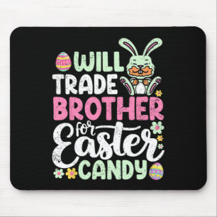 Alfombrilla De Ratón Will Trade Brother For Easter Candy Funny Todler