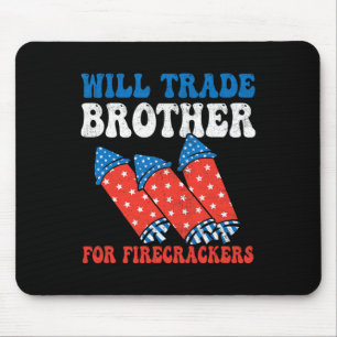 Alfombrilla De Ratón Will Trade Brother For Firecrackers 4 De Julio Fi